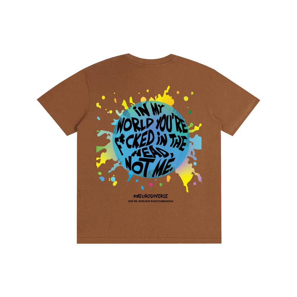#neurodiverse - you're f*cked - Pure Cotton Unisex T-Shirt