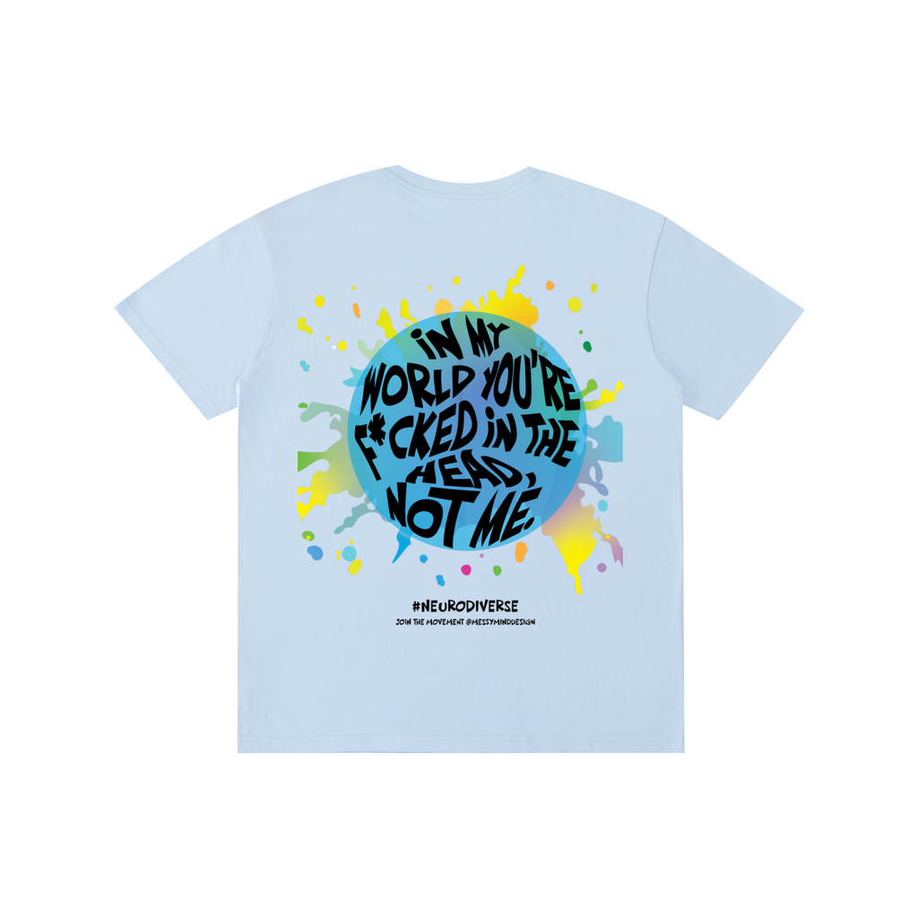 #neurodiverse - you're f*cked - Pure Cotton Unisex T-Shirt