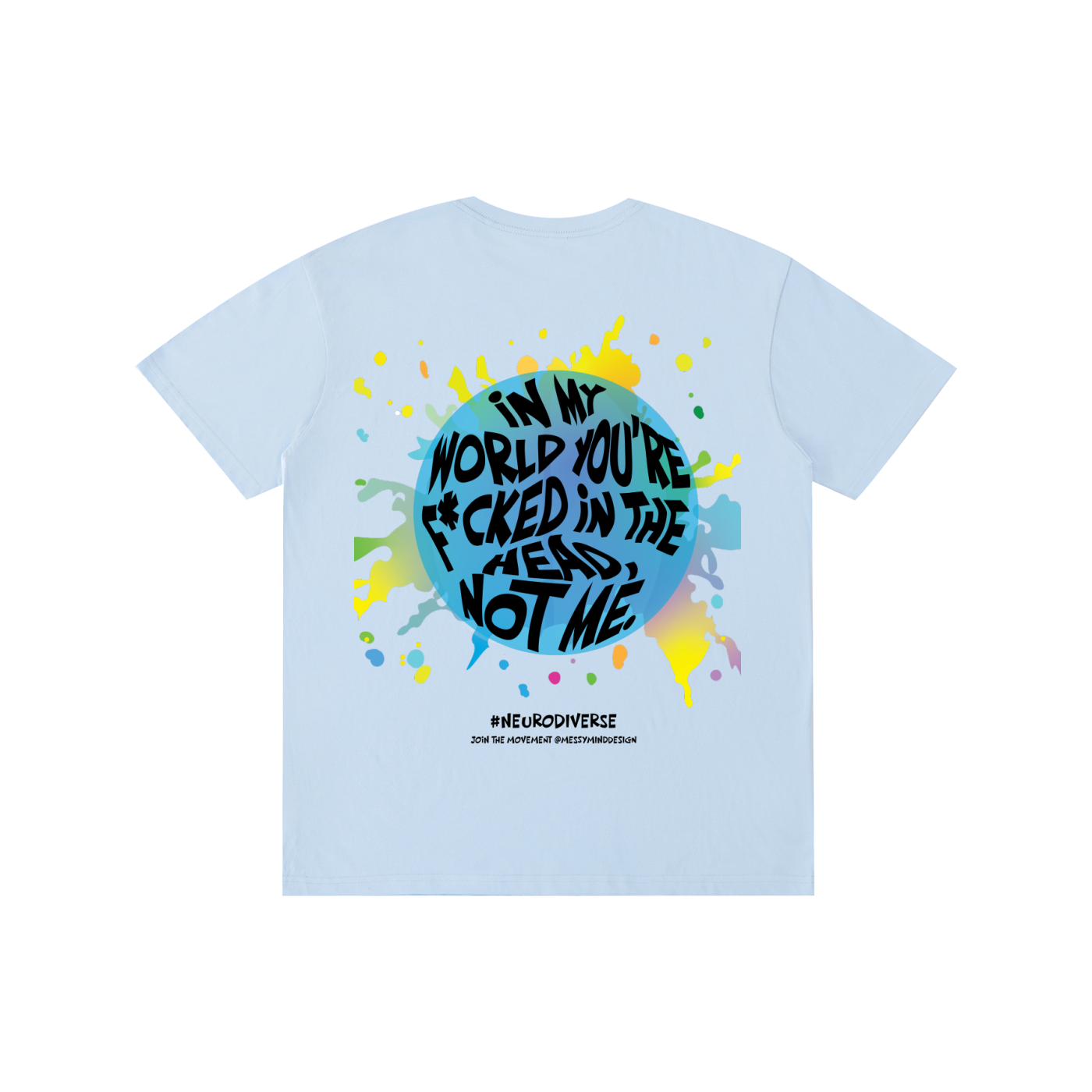 #neurodiverse - you're f*cked - Pure Cotton Unisex T-Shirt