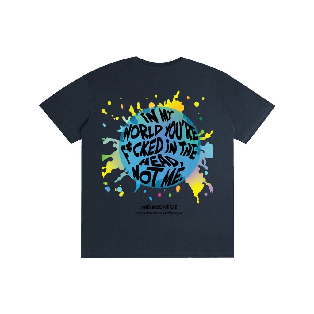 #neurodiverse - you're f*cked - Pure Cotton Unisex T-Shirt