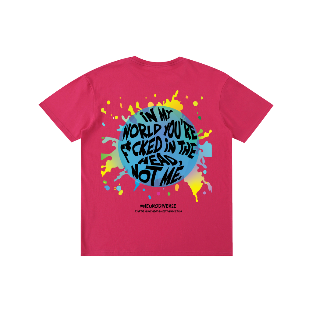 #neurodiverse - you're f*cked - Pure Cotton Unisex T-Shirt
