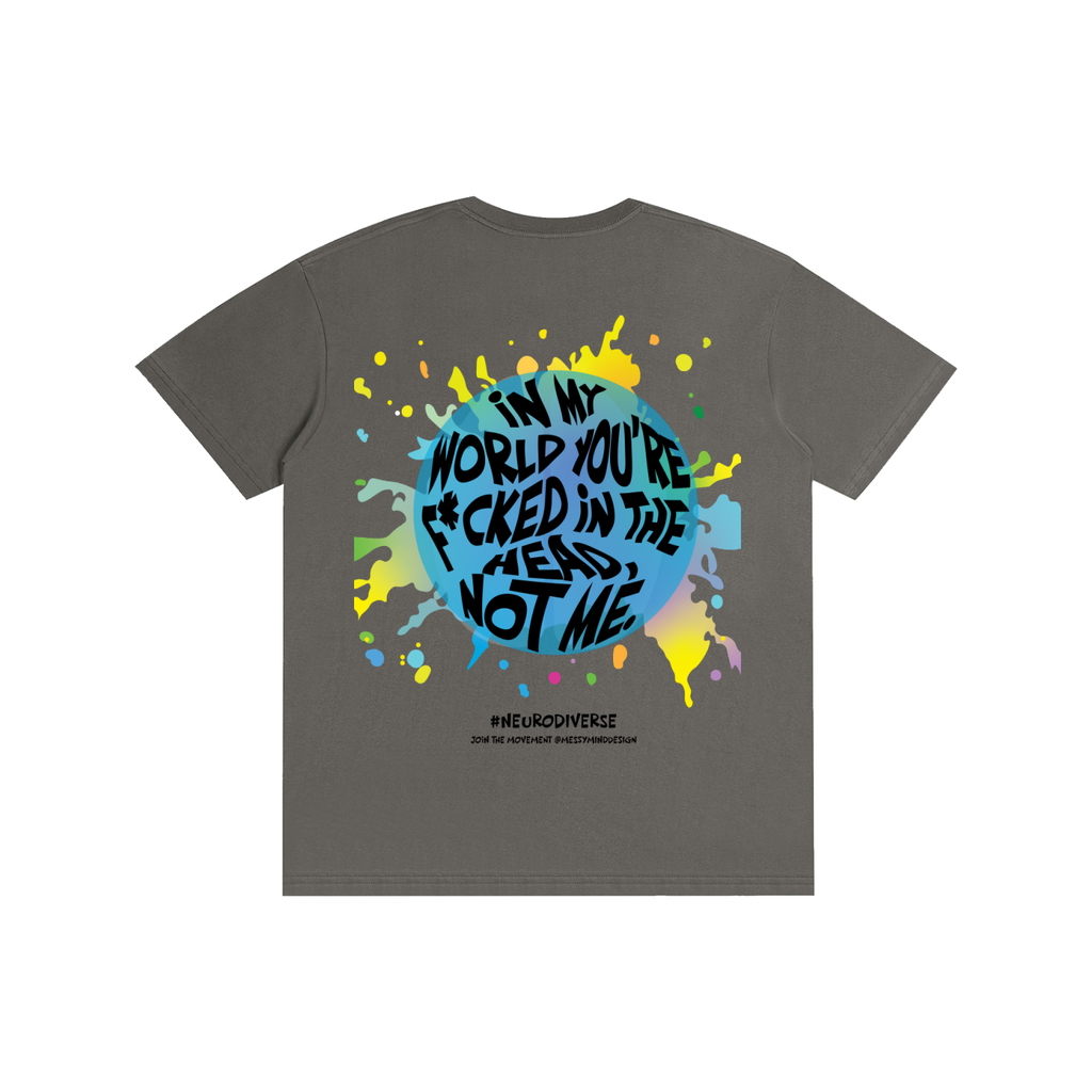 #neurodiverse - you're f*cked - Pure Cotton Unisex T-Shirt