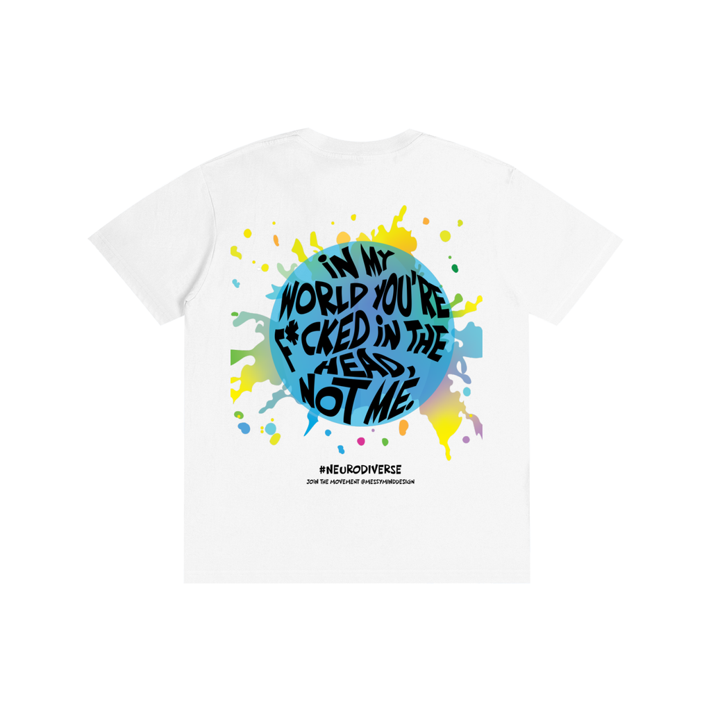 #neurodiverse - you're f*cked - Pure Cotton Unisex T-Shirt