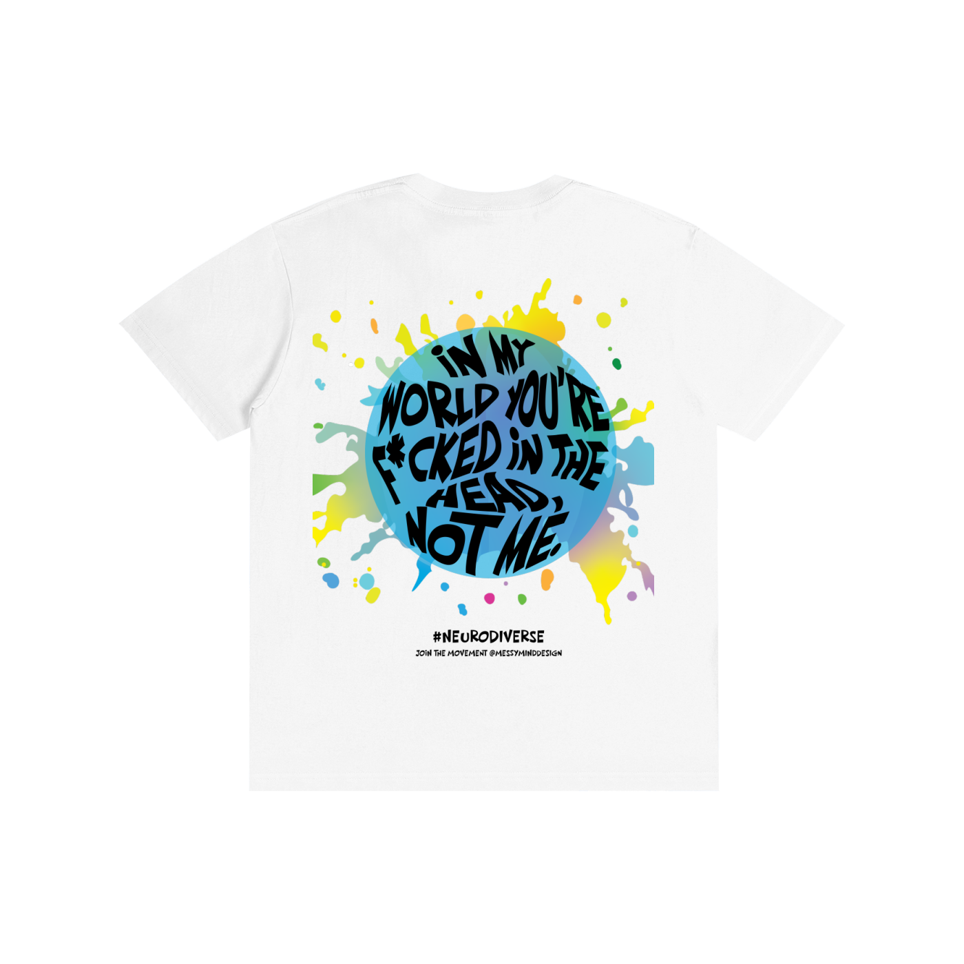 #neurodiverse - you're f*cked - Pure Cotton Unisex T-Shirt