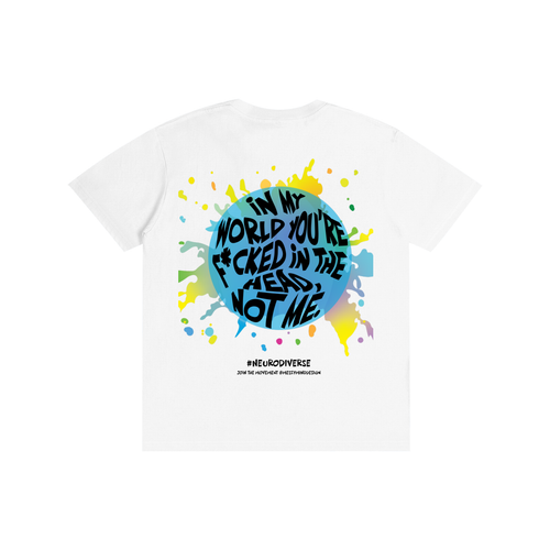 #neurodiverse - you're f*cked - Pure Cotton Unisex T-Shirt