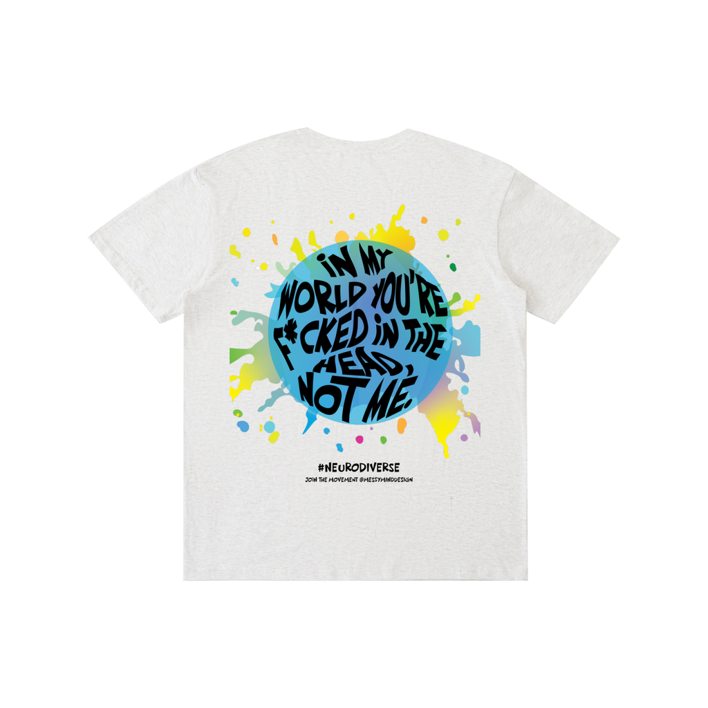 #neurodiverse - you're f*cked - Pure Cotton Unisex T-Shirt