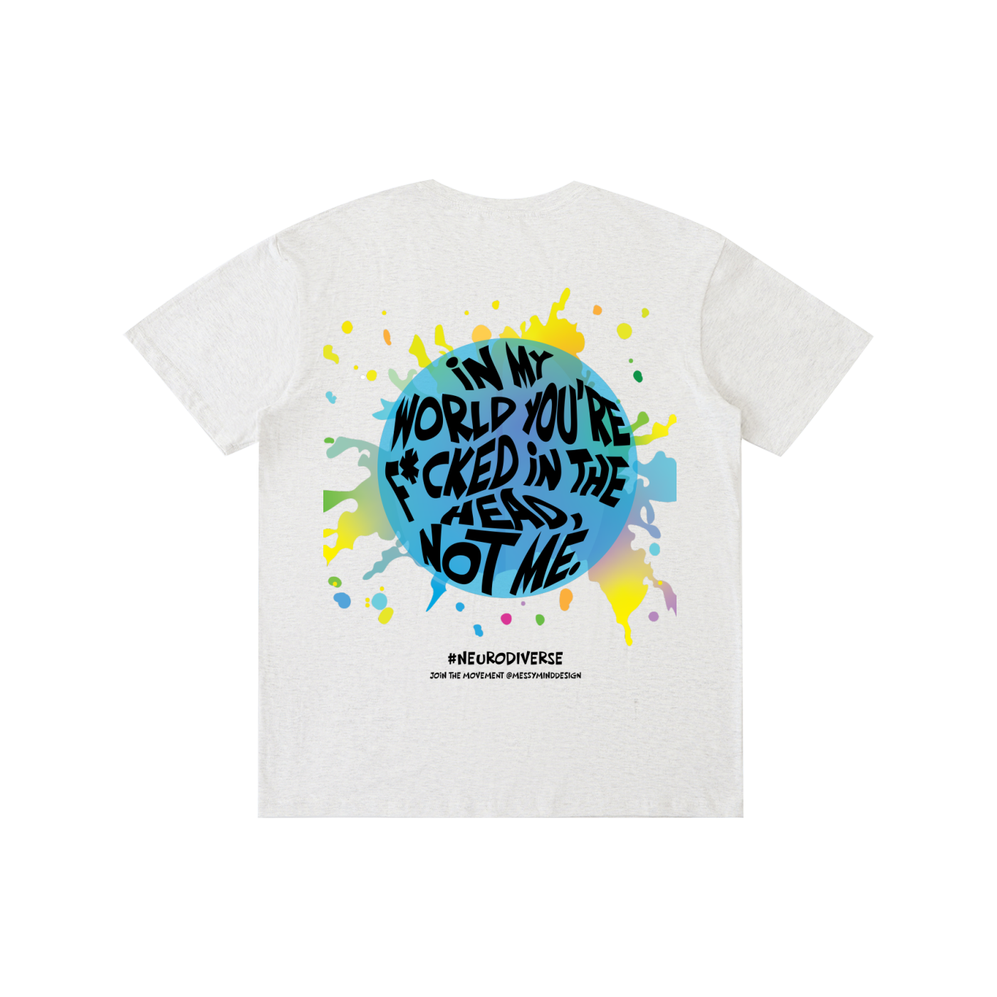 #neurodiverse - you're f*cked - Pure Cotton Unisex T-Shirt