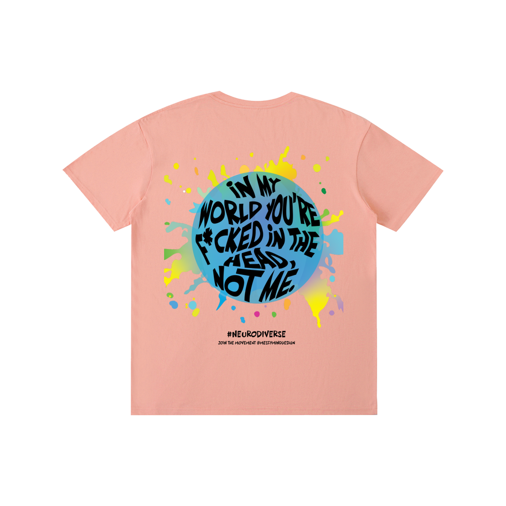 #neurodiverse - you're f*cked - Pure Cotton Unisex T-Shirt